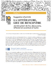 Fiche 3 (LA LITTÉRATURE, LIEU DE RENCONTRE
Joindre plaisir de lire, découverte, réflexion et ouverture à l’autre
Organiser un cercle de lecture axé sur la rencontre des peuples autochtones
+ suggestions de livres (liste sommaire de 21 titres)